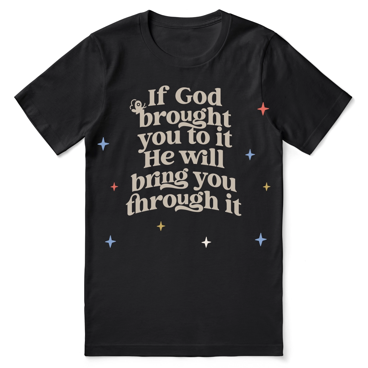 Christian t-shirt with the phrase “If God brought you to it, He will bring you through it”; soft unisex cotton tee for hope, encouragement, and trust in trials.
