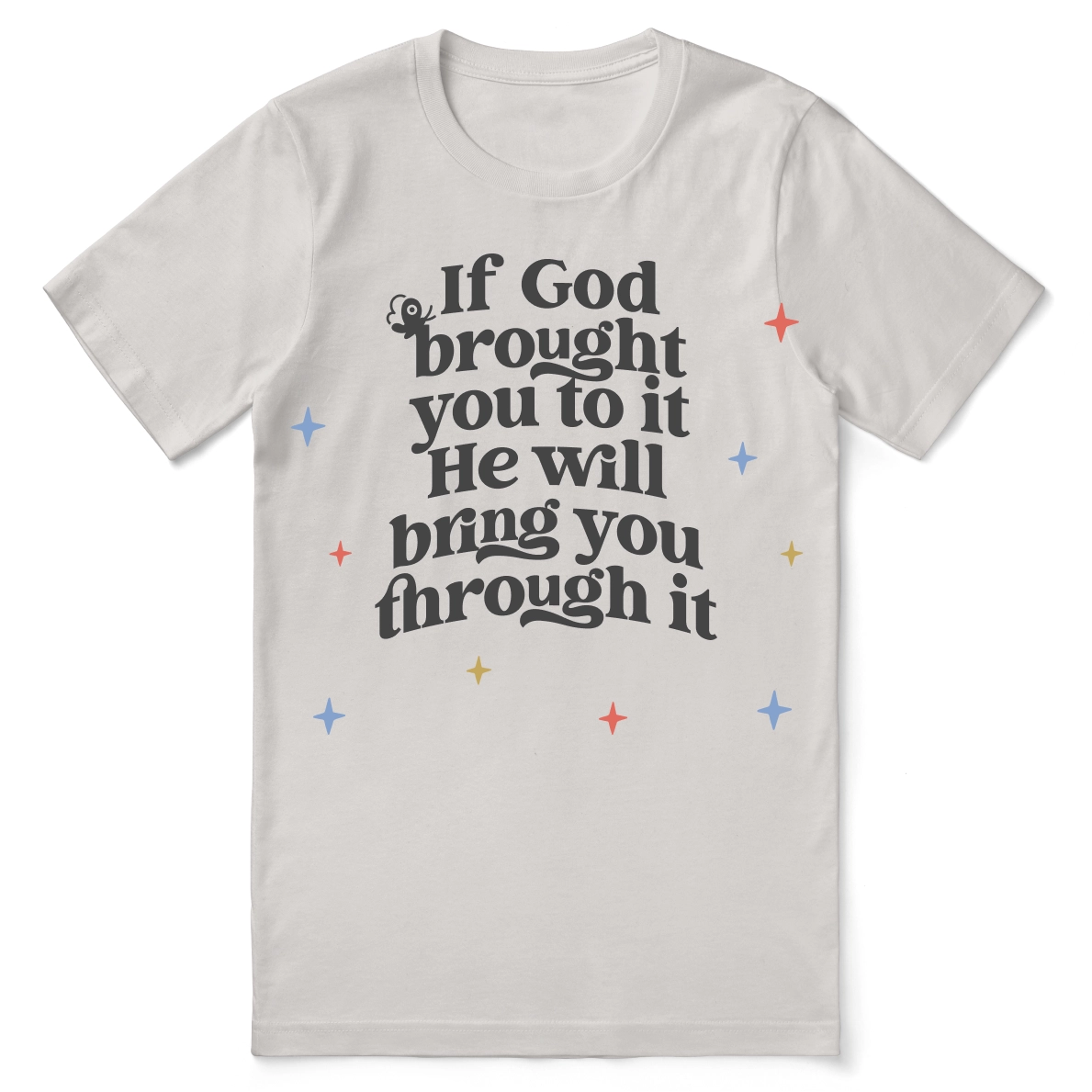 Christian t-shirt with the phrase “If God brought you to it, He will bring you through it”; soft unisex cotton tee for hope, encouragement, and trust in trials.