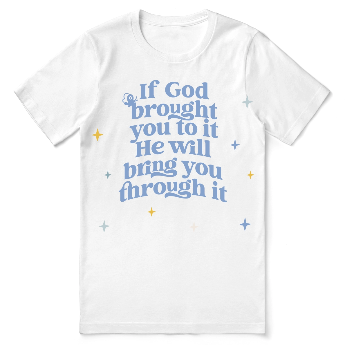 Christian t-shirt with the phrase “If God brought you to it, He will bring you through it”; soft unisex cotton tee for hope, encouragement, and trust in trials.