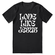 Christian t-shirt with “Love Like Jesus” in bold modern font; soft unisex cotton tee for everyday kindness, faith, and Christ-like living.