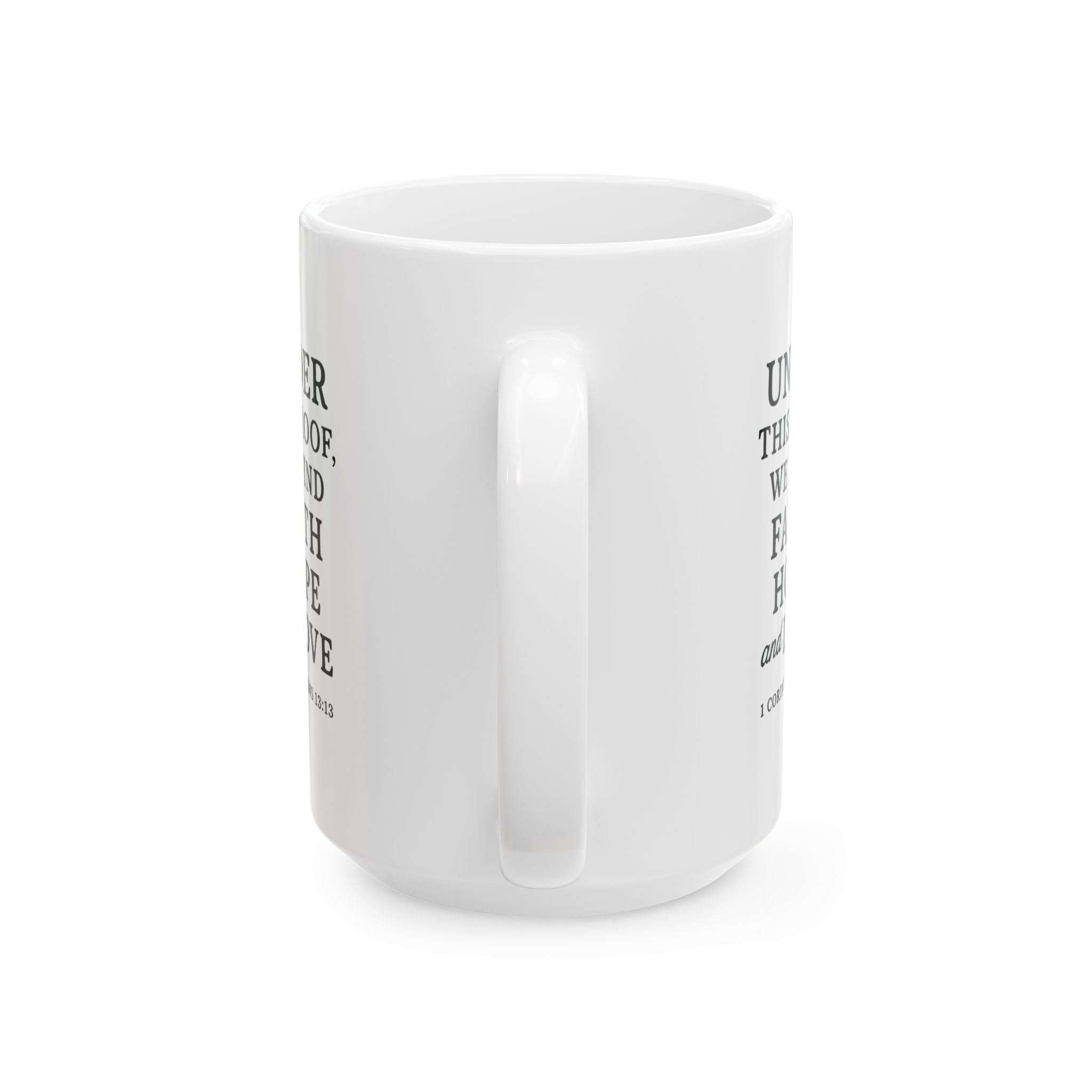 Under This Roof Mug – 1 Corinthians 13:13