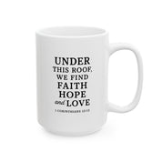 Under This Roof Mug – 1 Corinthians 13:13
