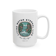Living Water Eternal Life Mug, (11oz, 15oz)