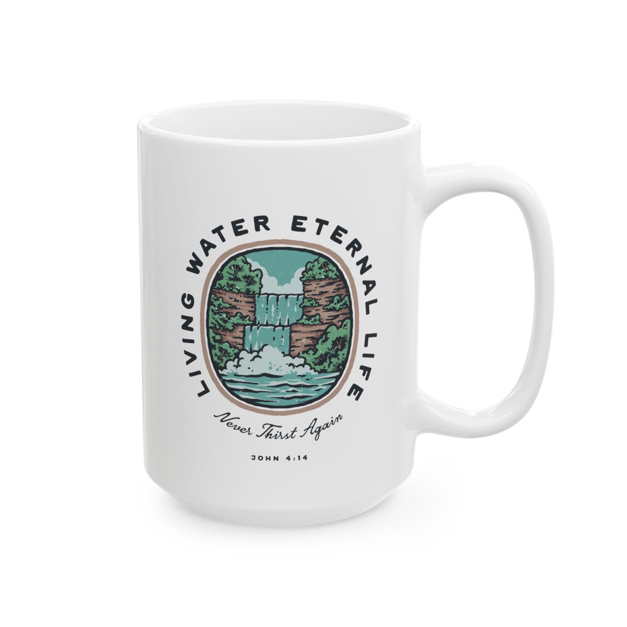 Living Water Eternal Life Mug, (11oz, 15oz)