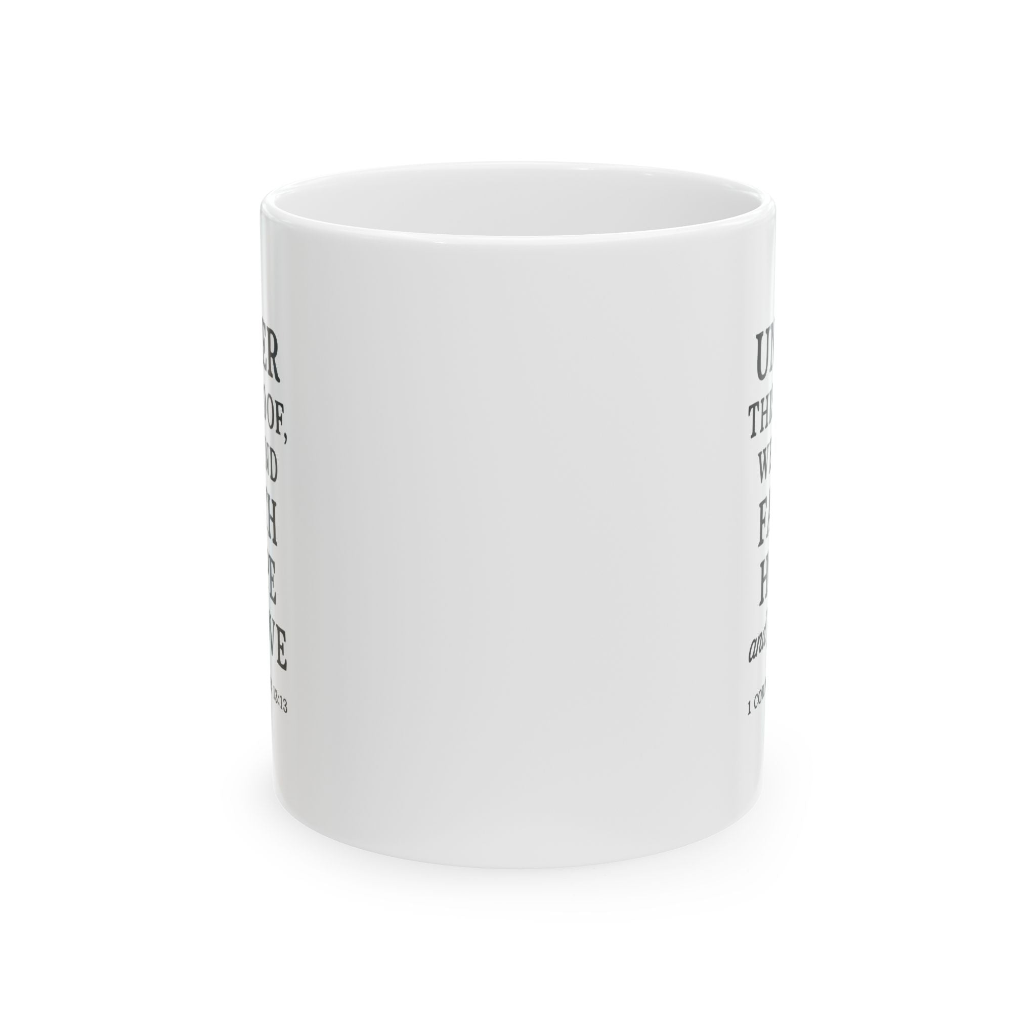 Under This Roof Mug – 1 Corinthians 13:13
