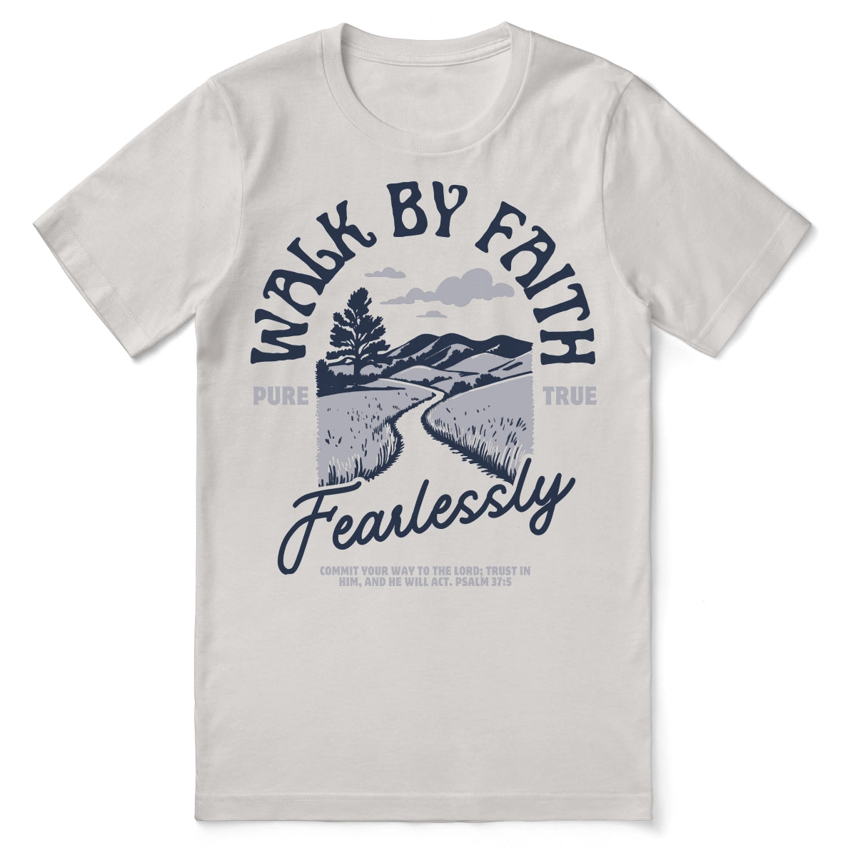 Christian t-shirt with “Fearlessly Walk by Faith” inspired by Psalm 37:5; unisex soft cotton tee for courage, trust, and everyday faithfulness.