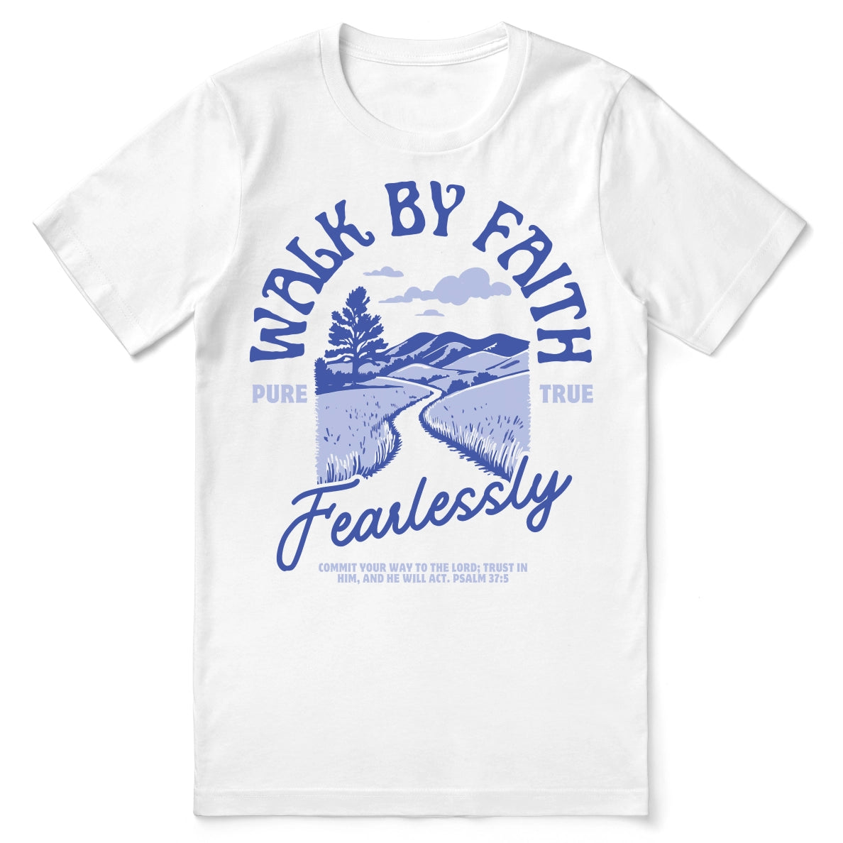 Christian t-shirt with “Fearlessly Walk by Faith” inspired by Psalm 37:5; unisex soft cotton tee for courage, trust, and everyday faithfulness.