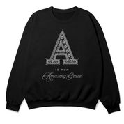 A is for Amazing Grace Sweatshirt