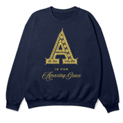 A is for Amazing Grace Sweatshirt