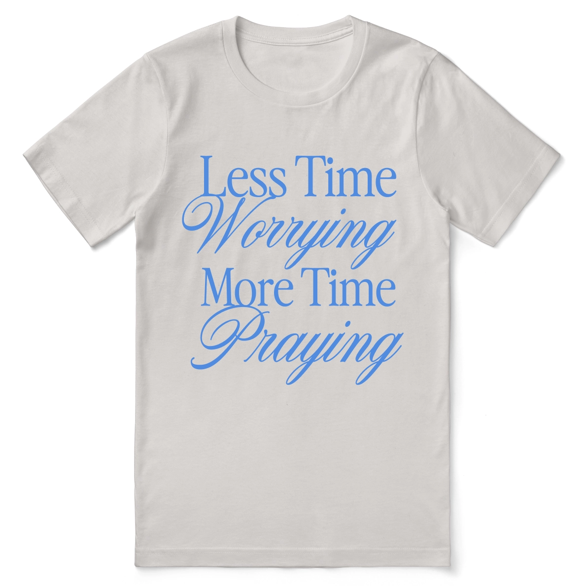 Christian t-shirt with the phrase “Less Worrying, More Praying” in modern script; unisex faith tee promoting peace and prayer over anxiety.