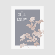 Poster with floral design and 'Be Still and Know' text on a gray background