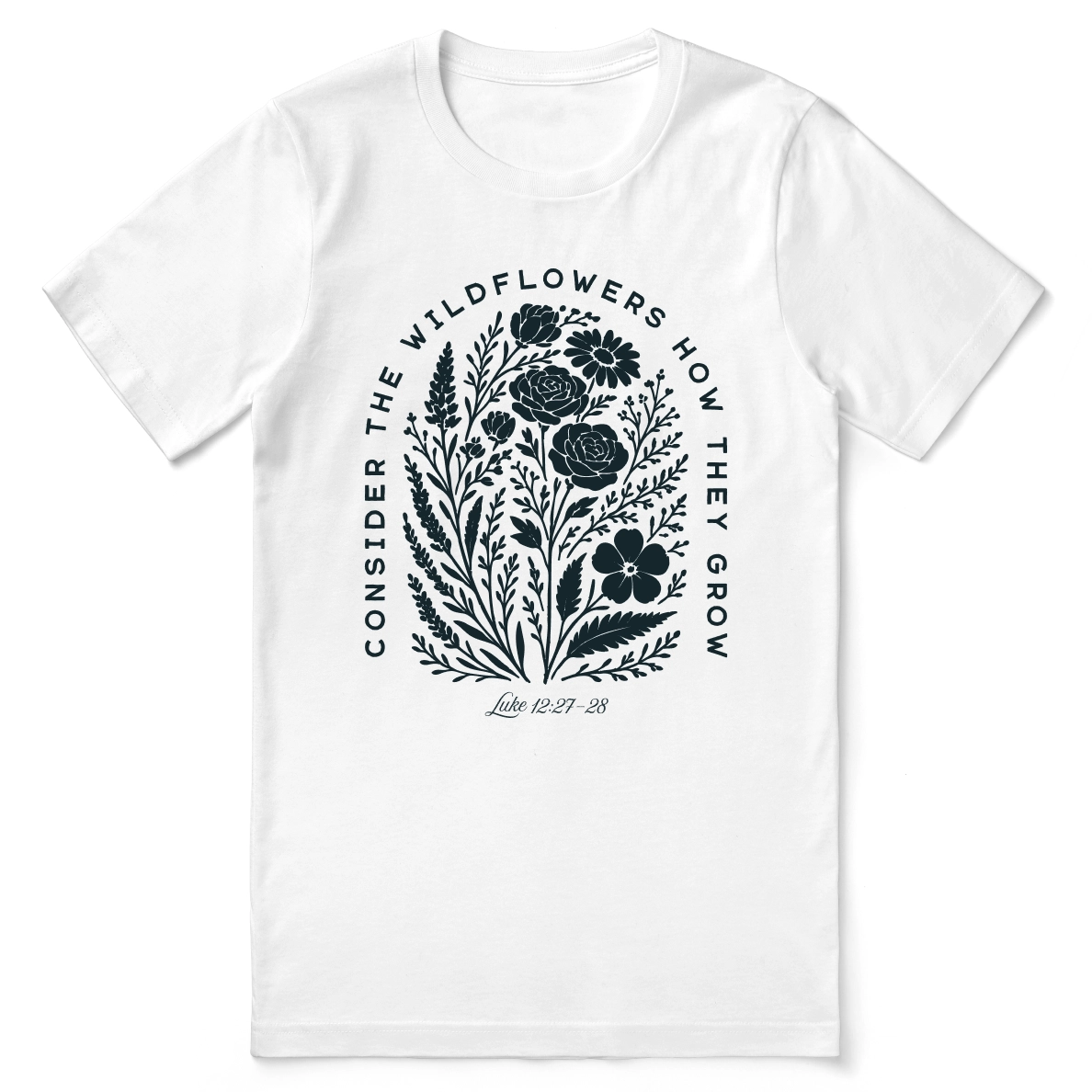 Christian t-shirt with “Consider the wildflowers, how they grow” and wildflower illustration; unisex soft cotton faith tee inspired by Luke 12:27 and God's provision.