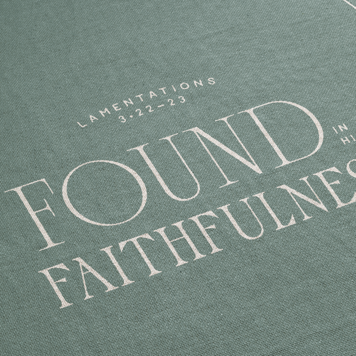 Text on a green background with 'Found Faithfulness' and 'Lamentations 3:22-23'.