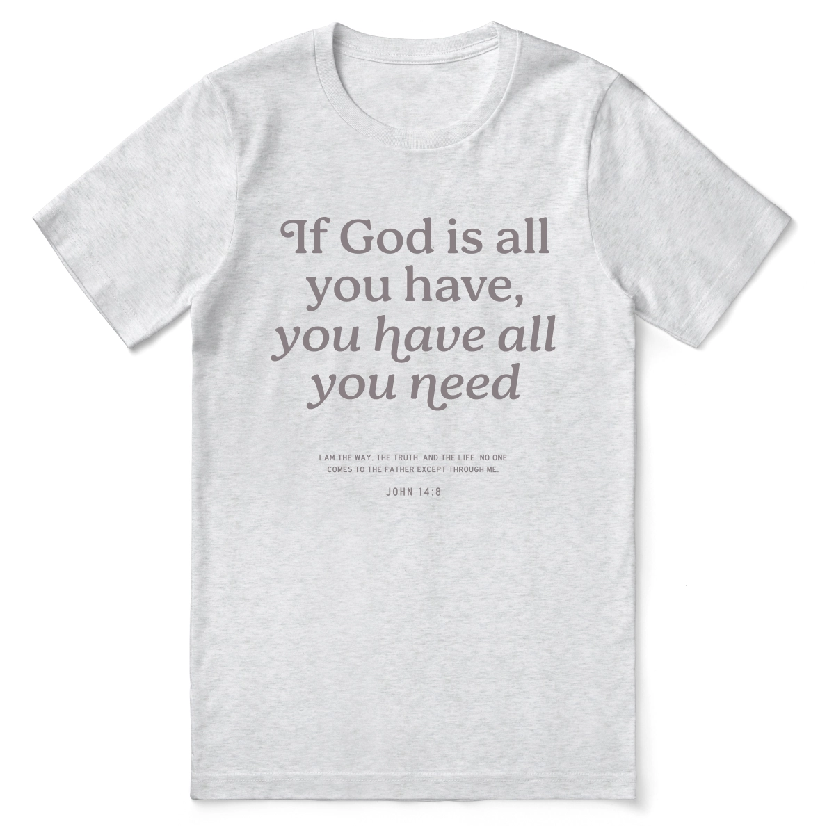 Christian t-shirt with the phrase “God Is All You Need” in modern lettering; unisex faith tee offering encouragement and trust in God’s sufficiency.