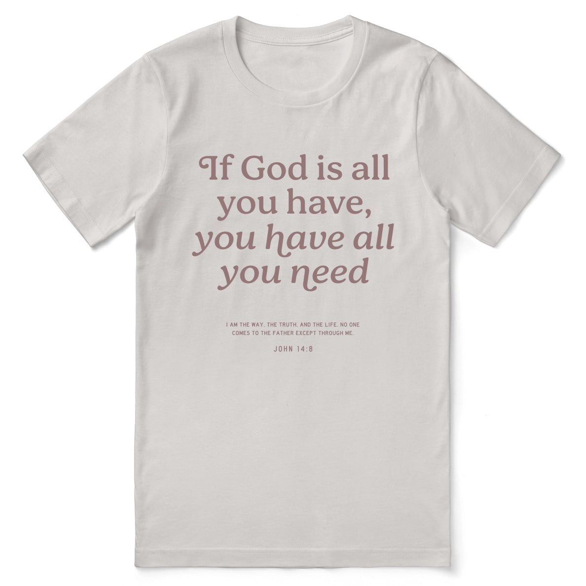Christian t-shirt with the phrase “God Is All You Need” in modern lettering; unisex faith tee offering encouragement and trust in God’s sufficiency.