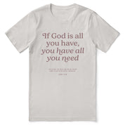 Christian t-shirt with the phrase “God Is All You Need” in modern lettering; unisex faith tee offering encouragement and trust in God’s sufficiency.