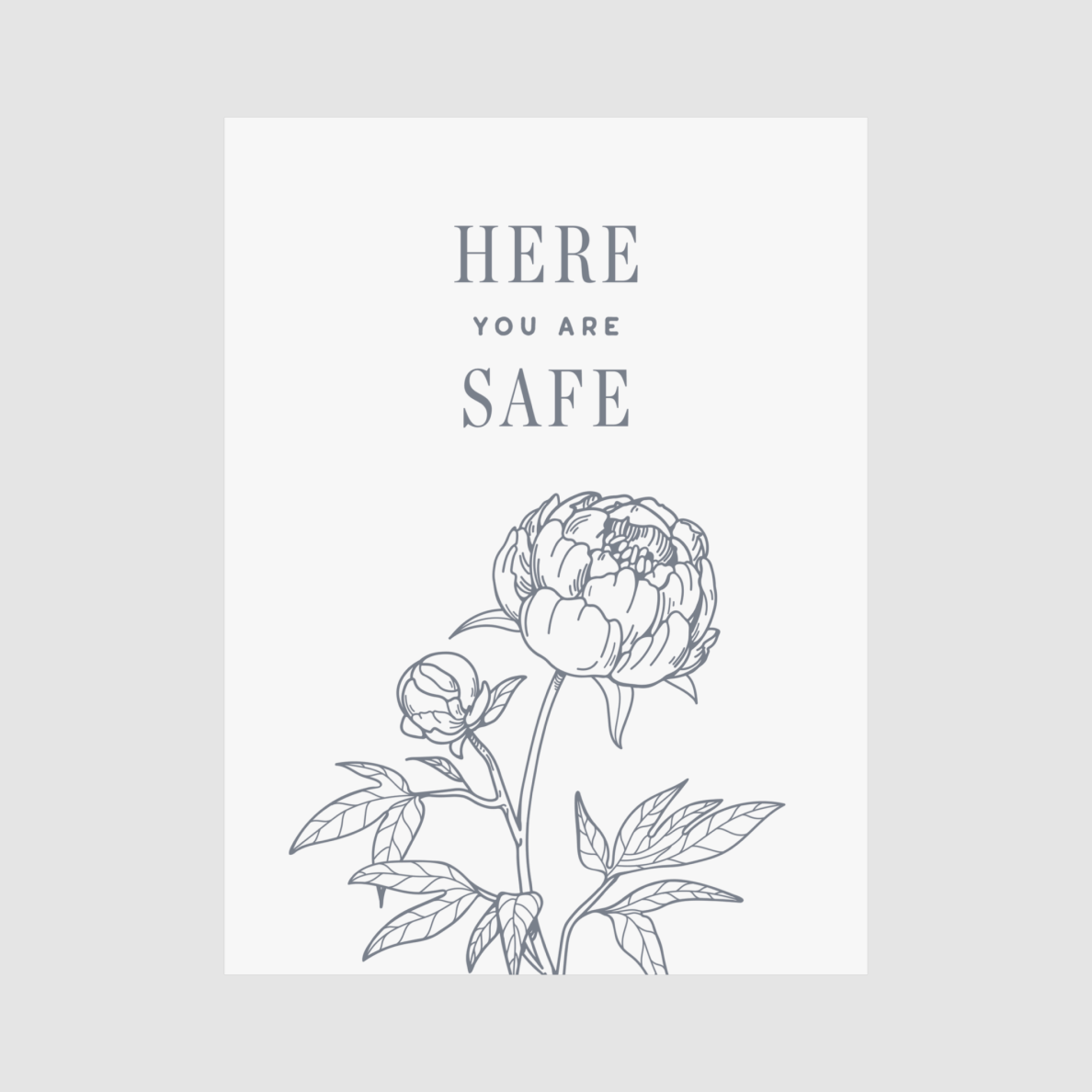 Motivational poster with floral design and 'HERE YOU ARE SAFE' text on a light gray background