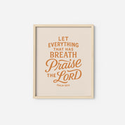 Burnt gold Christian art print with the phrase “Let everything that has breath praise the Lord – Psalm 150:6”; faith-filled wall decor printed on archival paper.