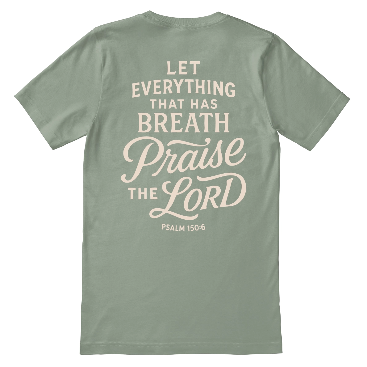 Christian t-shirt with the verse “Let everything that has breath praise the Lord – Psalm 150:6” in hand-lettered design; unisex soft cotton Scripture tee for worship and daily faith.