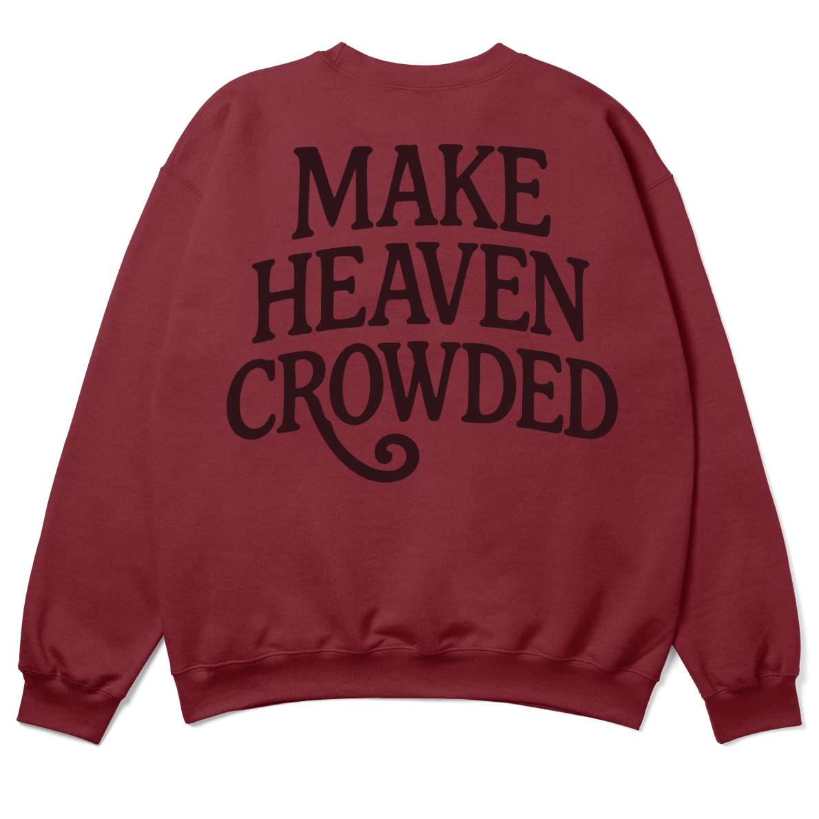 Cozy Christian sweatshirt with bold “Make Heaven Crowded” text, designed for evangelism and faith outreach with a comfortable unisex fit.