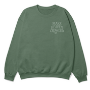 Make Heaven Crowded Evangelism Sweatshirt