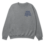 Cozy Christian sweatshirt with bold “Make Heaven Crowded” text, designed for evangelism and faith outreach with a comfortable unisex fit.