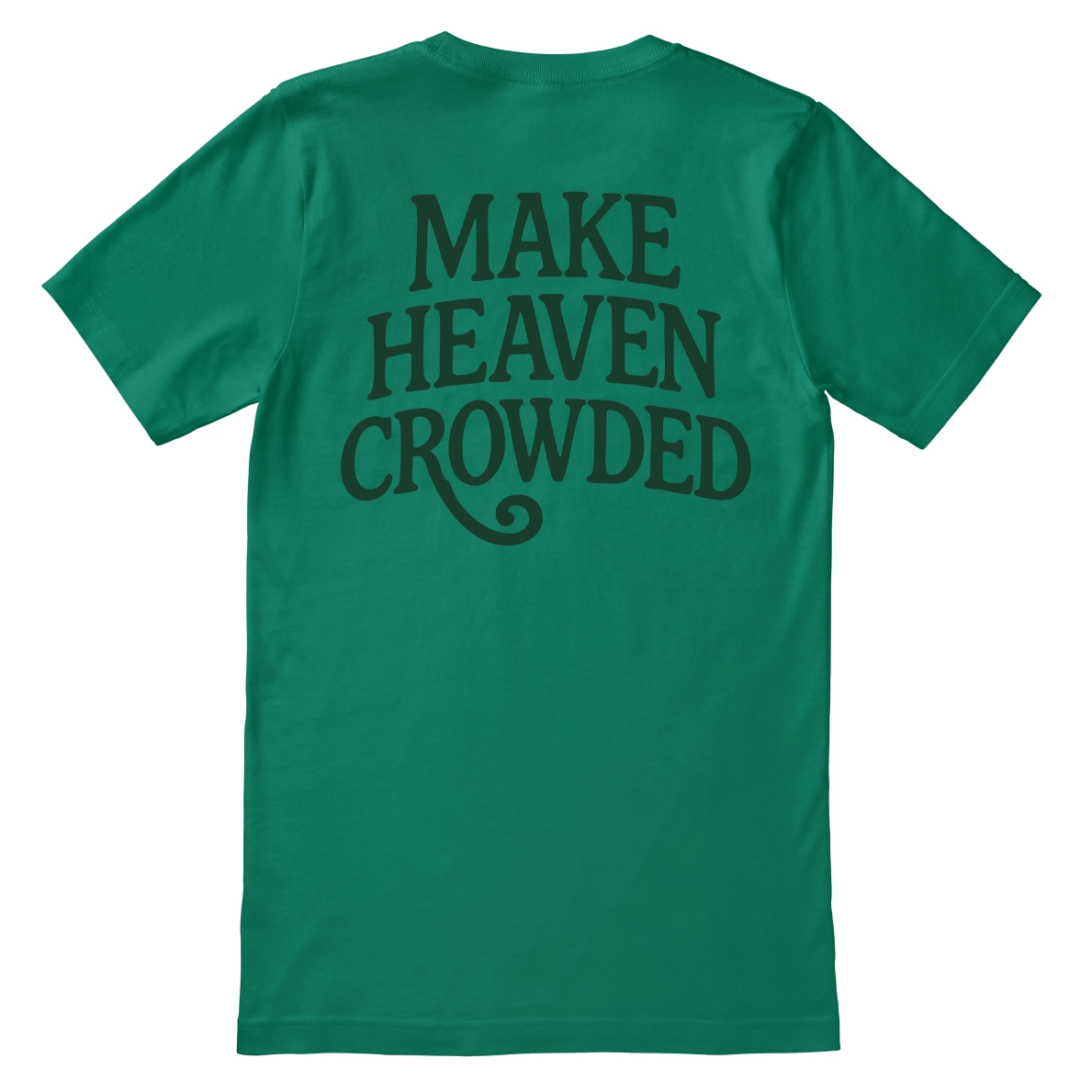 Christian t-shirt featuring bold “Make Heaven Crowded” text, designed for evangelism and faith outreach with a comfortable unisex fit.