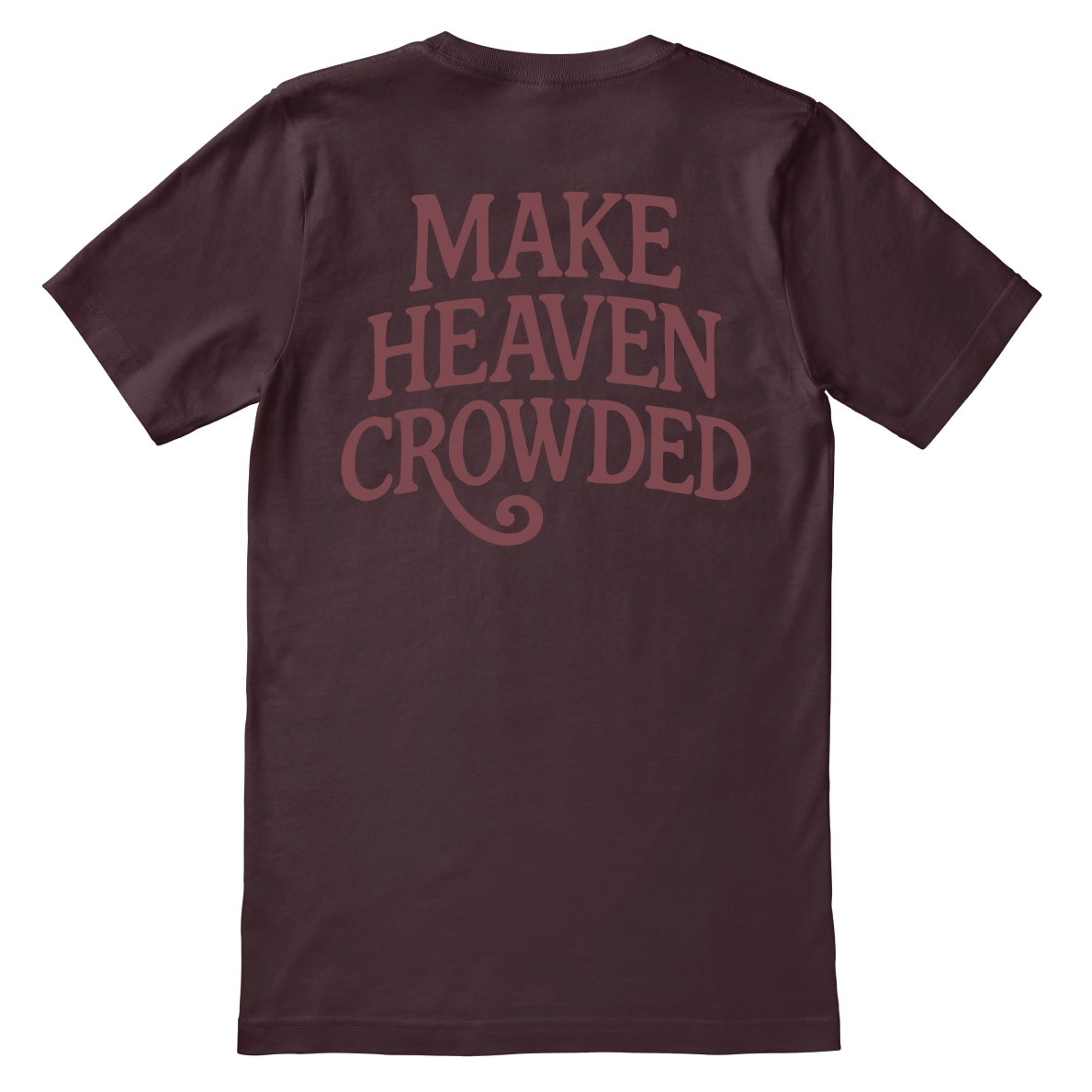 Christian t-shirt featuring bold “Make Heaven Crowded” text, designed for evangelism and faith outreach with a comfortable unisex fit.