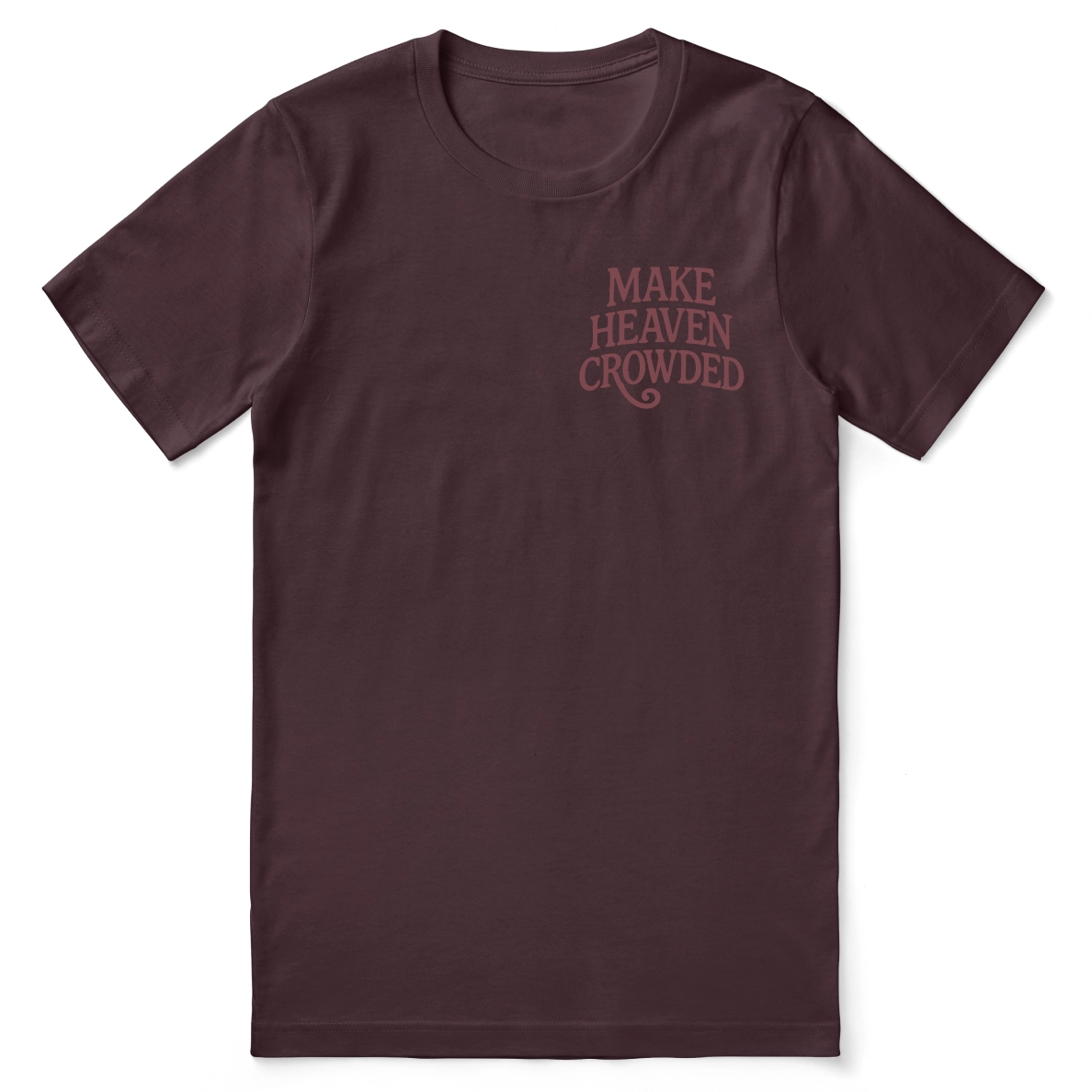 Christian t-shirt featuring bold “Make Heaven Crowded” text, designed for evangelism and faith outreach with a comfortable unisex fit.