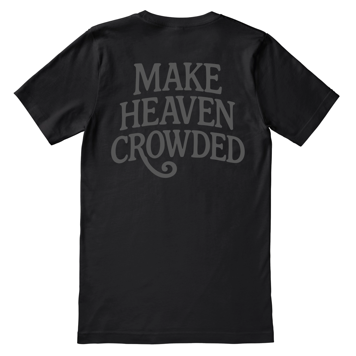 Christian t-shirt featuring bold “Make Heaven Crowded” text, designed for evangelism and faith outreach with a comfortable unisex fit.