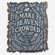 Woven Christian blanket with the phrase "Make Heaven Crowded" and a simple floral design, made of 100% cotton with fringed edges; perfect faith-based gift or home decor.
