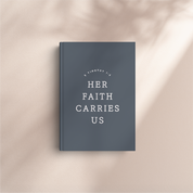Book titled 'Her Faith Carries Us' by Timothy J. S. on a beige background