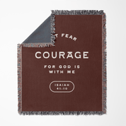 Not Fear Courage - for God Is With ME Woven blanket back of blanket