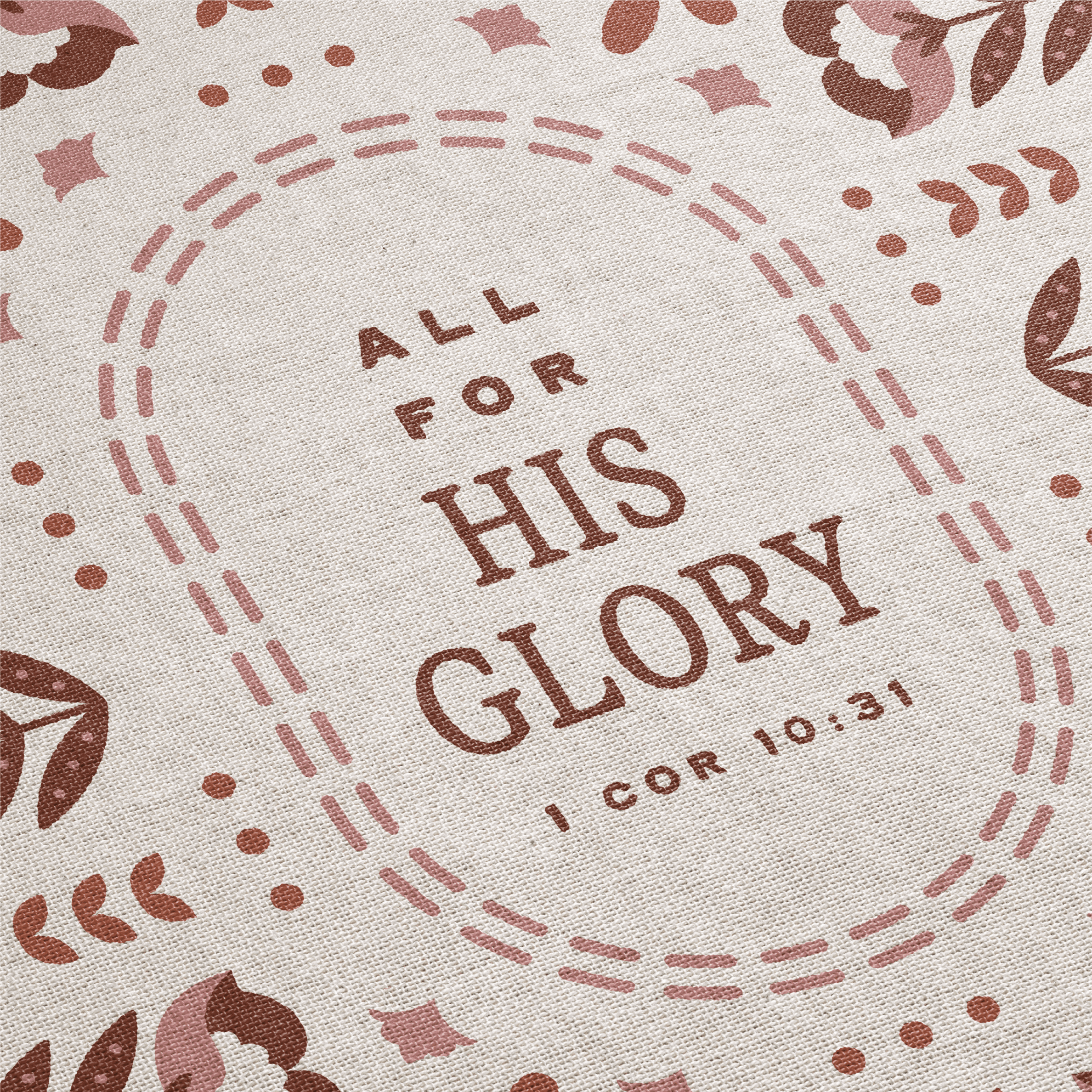 Text 'All for His Glory 1 Cor 10:31' on a decorative background with floral elements.
