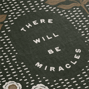 Text 'THERE WILL BE MIRACLES' on a patterned background with leaves.