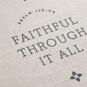 Text 'FAITHFUL THROUGH IT ALL' with 'Psalm 119:90' on a textured background