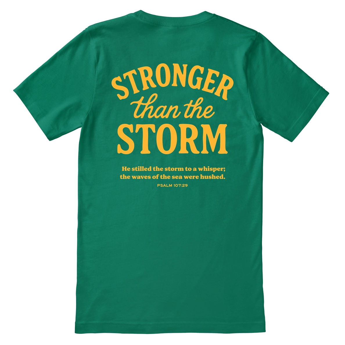 Christian t-shirt with “Stronger Than the Storm – Psalm 107:29” in bold lettering; unisex soft cotton faith shirt declaring God's power and peace in any storm.