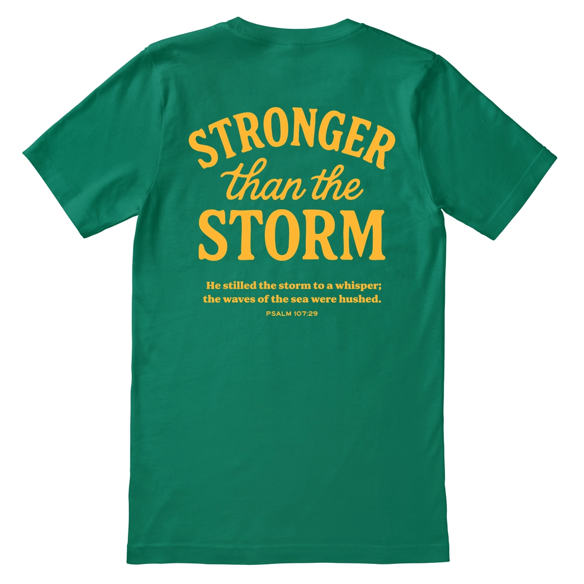 Christian t-shirt with “Stronger Than the Storm – Psalm 107:29” in bold lettering; unisex soft cotton faith shirt declaring God's power and peace in any storm.