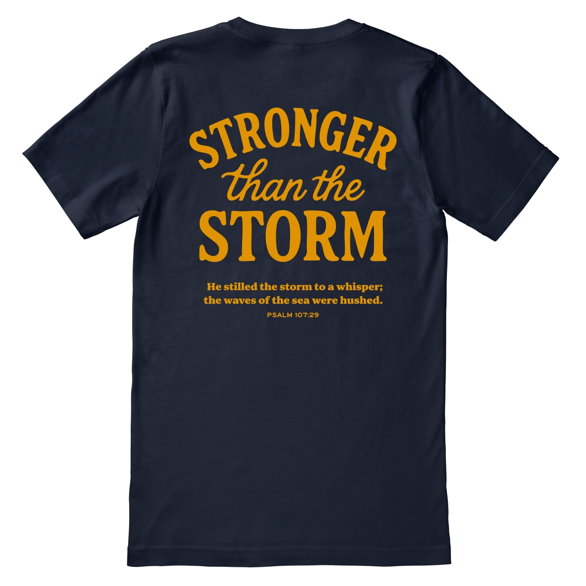 Christian t-shirt with “Stronger Than the Storm – Psalm 107:29” in bold lettering; unisex soft cotton faith shirt declaring God's power and peace in any storm.