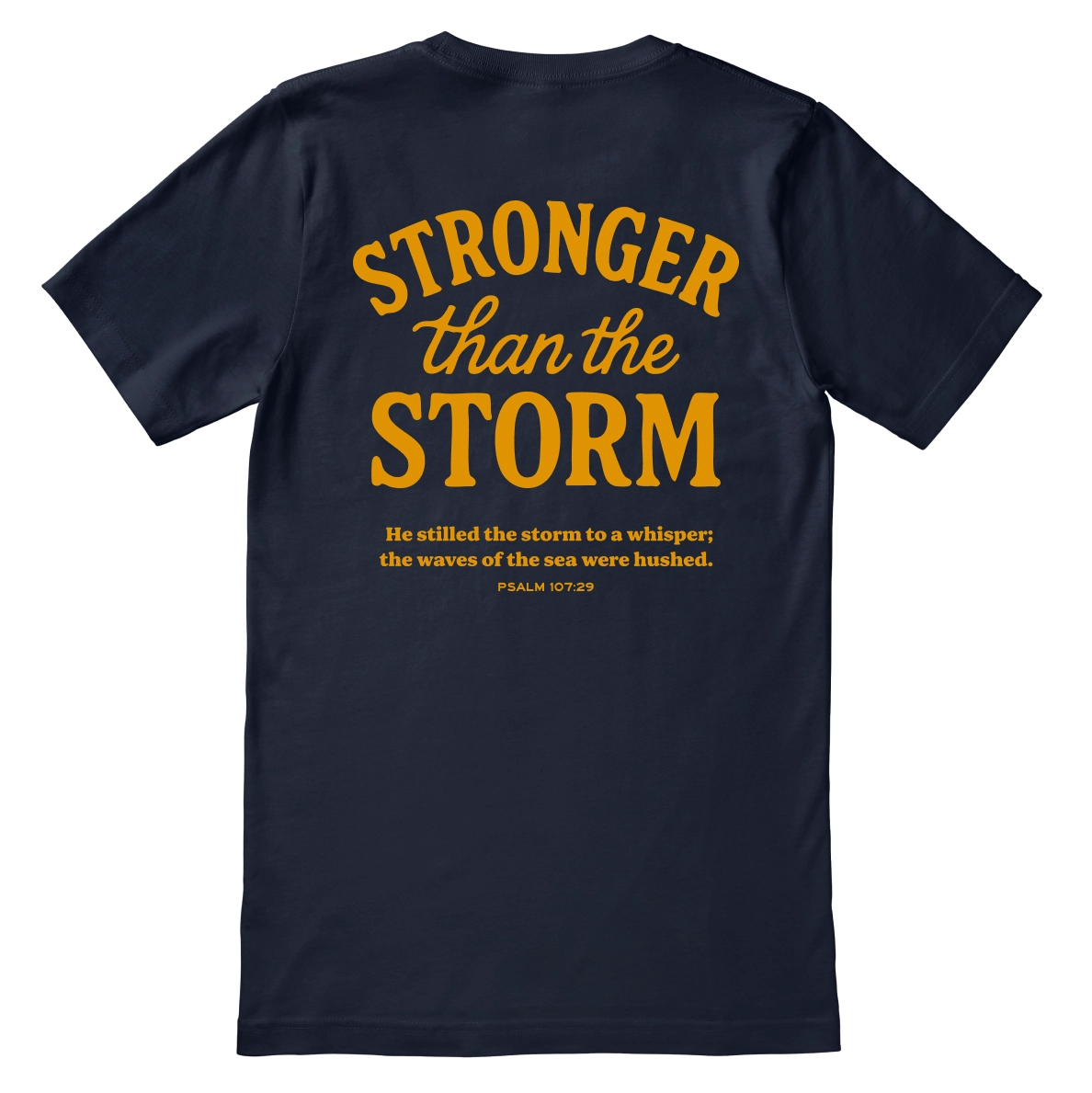 Christian t-shirt with “Stronger Than the Storm – Psalm 107:29” in bold lettering; unisex soft cotton faith shirt declaring God's power and peace in any storm.