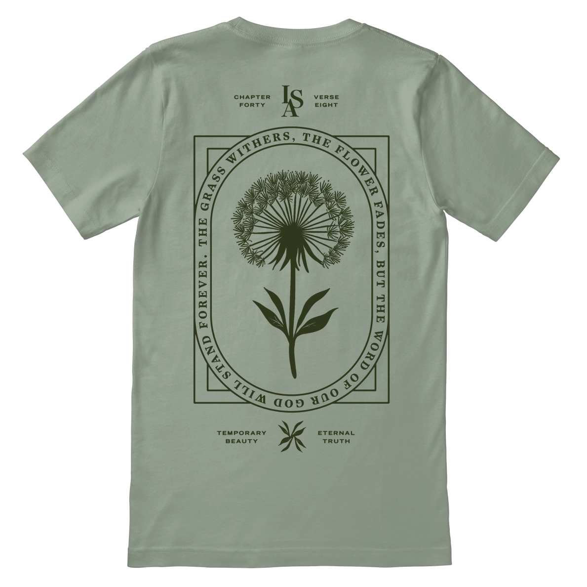 Christian t-shirt with the phrase “Temporary Beauty, Eternal Truth” inspired by Isaiah 40:8; soft unisex Scripture tee focused on enduring faith and timeless truth.