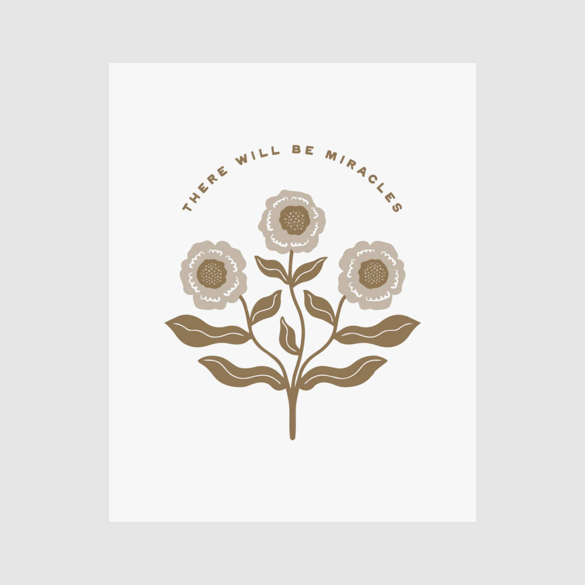 Decorative poster with floral design and 'There will be miracles' text on a light gray background
